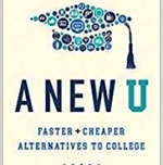 ‘A New U: Faster + Cheaper Alternatives to College’