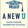 ‘A New U: Faster + Cheaper Alternatives to College’