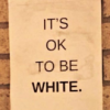 Confronting 'It's OK to Be White' Posters