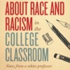 ‘Teaching About Race and Racism in the College Classroom’